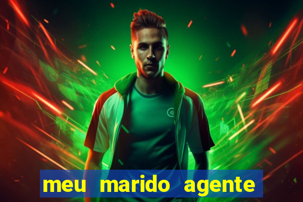 meu marido agente secreto completo dublado